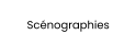 Scénographies